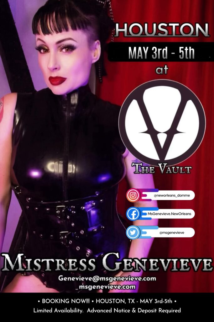 Now Booking… Houston Sessions for May 3rd to 5th at the Vault Dungeon… advanced notice and deposit required.  